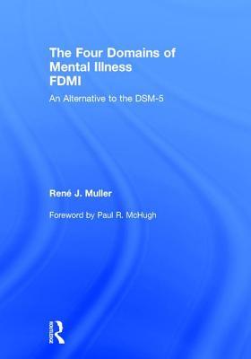 Read The Four Domains of Mental Illness: An Alternative to the Dsm-5 - Renae J Muller | PDF