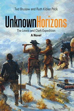 Download Unknown Horizons: The Lewis and Clark Expedition a Novel - Ruth Kibler Peck file in PDF