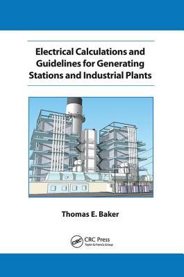 Read Electrical Calculations and Guidelines for Generating Station and Industrial Plants - Thomas E. Baker file in ePub