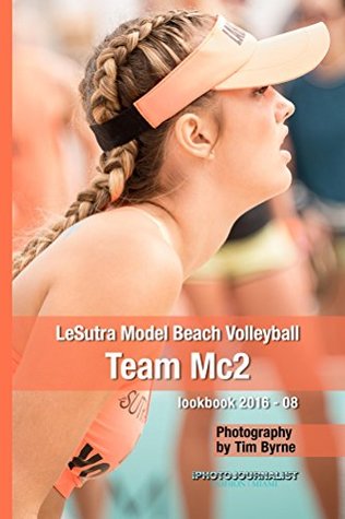 Full Download LeSutra Model Beach Volleyball Team Mc2 lookbook 2016 - 08 (LeSutra Model Beach Volleyball Lookbook 2016) - Timothy J. Byrne file in PDF