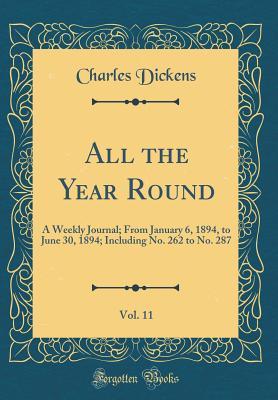 Read All the Year Round, Vol. 11: A Weekly Journal; From January 6, 1894, to June 30, 1894; Including No. 262 to No. 287 - Charles Dickens | ePub