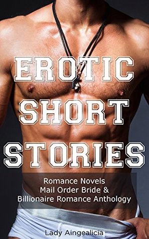 Full Download Erotic Short Stories: Erotica Romance Novels - Mail Order Bride Romance & Billionaire Anthology - Lady Aingealicia | PDF