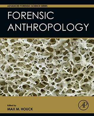 Read Forensic Anthropology (Advanced Forensic Science Series) - Max M. Houck file in PDF