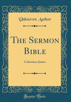 Full Download The Sermon Bible: Colossians-James (Classic Reprint) - Unknown file in PDF