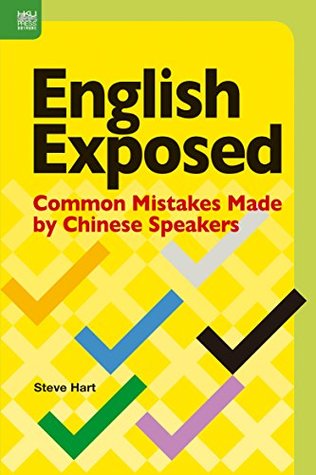 Download English Exposed: Common Mistakes Made by Chinese Speakers - Steve Hart | PDF