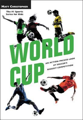 Download World Cup: An Action-Packed Look at Soccer's Biggest Competition - Matt Christopher file in PDF