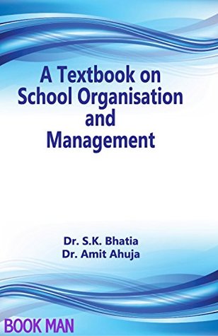 Read A Textbook On School Organisation And Management - S.K. Bhatia file in PDF