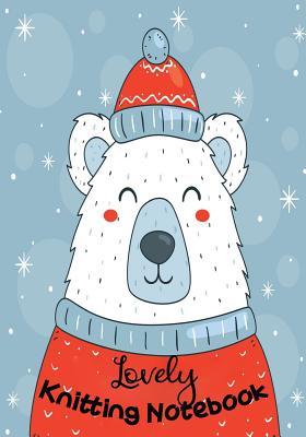 Full Download Lovely Knitting Notebook: Record about a Knitting Project Crochet Projects Keep Track of Your Knitting Projectsknitting Note and Journal, Size 7x10, Paperback -  | PDF