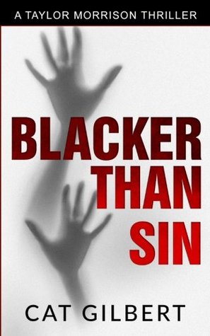 Download Blacker Than Sin: A Taylor Morrison Thriller (The Taylor Morrison Thriller Series) (Volume 3) - Cat Gilbert file in PDF
