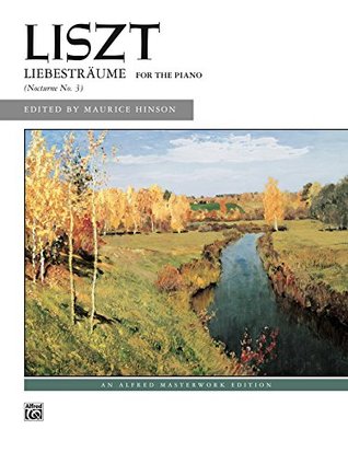 Full Download Liebesträume: For Early Advanced Piano (Alfred Masterwork Edition) - Franz Liszt | PDF