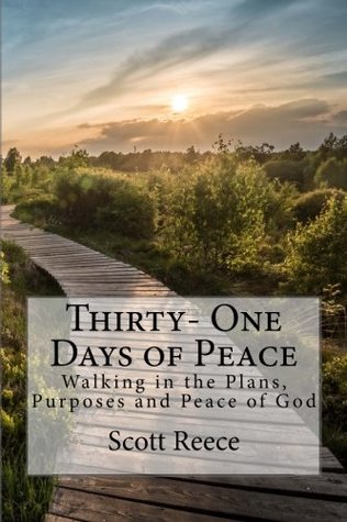 Full Download 2: Thirty One Days of Peace: Walking in the Plans, Purposes and Peace of God (Volume 2) - Scott Reece file in ePub
