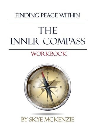 Download The Inner Compass Workbook: Finding Peace Within. - Skye McKenzie | PDF