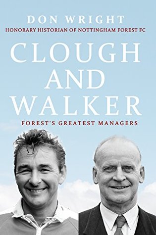 Read Online Clough and Walker: Forest's Greatest Managers - Don Wright file in ePub