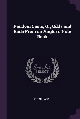 Download Random Casts; Or, Odds and Ends from an Angler's Note Book - E.E. Millard file in PDF
