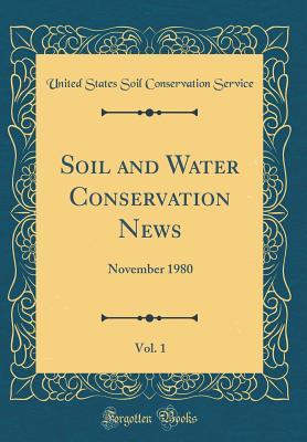 Download Soil and Water Conservation News, Vol. 1: November 1980 (Classic Reprint) - United States Soil Conservation Service file in ePub