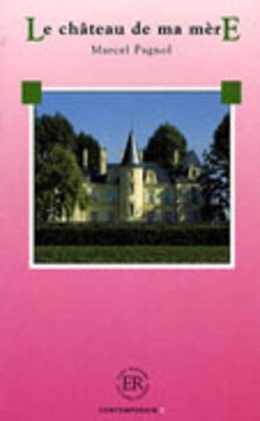 Download Easy Readers - French - Level 3: Le Chateau De MA Mere - Marcel Pagnol file in PDF