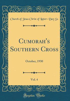 Full Download Cumorah's Southern Cross, Vol. 4: October, 1930 (Classic Reprint) - Church Of Jesus Christ of Latter Ss file in ePub