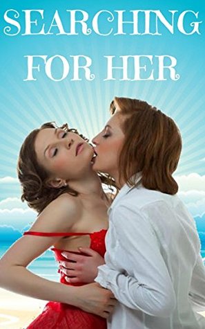 Read Searching For Her: The Ultimate Lesbian Erotica - Casey Secrets | PDF