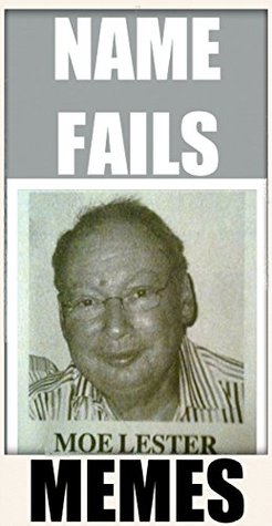 Read Memes: Epic Funny Name Fails & Funny Memes: (Mad Monikered Fools & Dank Memes) - Memes file in ePub