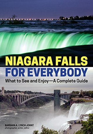 Full Download Niagara Falls for Everybody: What to See and Enjoy-A Complete Guide - Barbara Lynch-Johnt file in ePub