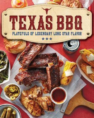 Read Online Texas BBQ: Platefuls of Legendary Lone Star Flavor - Southern Living Inc. file in PDF