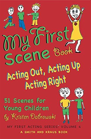 Read My First Scene Book: Acting Out, Acting Up, Acting Right: 51 Scenes for Young Children - Kristen Dabrowski | PDF