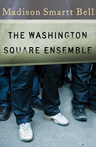 Full Download The Washington Square Ensemble (Penguin Contemporary American Fiction Series) - Madison Smartt Bell | PDF