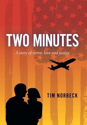 Read Two Minutes: A Story of Terror, Love and Justice - Tim Norbeck file in PDF