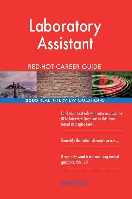 Read Online Laboratory Assistant Red-Hot Career Guide; 2583 Real Interview Questions - Red-Hot Careers file in PDF