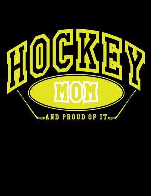 Full Download Hockey Mom and Proud of It: Hockey Mom Gifts - Hockey Journal 8.5x11 -  file in PDF