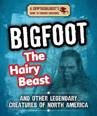 Full Download Bigfoot the Hairy Beast and Other Legendary Creatures of North America - Craig Boutland file in ePub