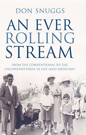 Download An Ever Rolling Stream: From the conventional to the unconventional in life (and medicine) - Don Snuggs file in PDF