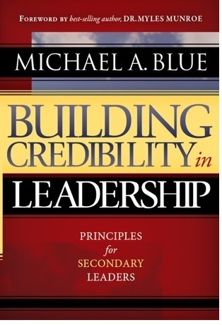 Read Online Building Credibility In Leadership: Principles For Secondary Leaders - Michael A. Blue file in ePub