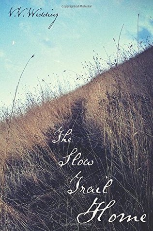 Read Online The Slow Trail Home (The War and the West) (Volume 3) - V. V. Wedding | ePub