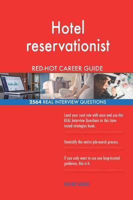 Read Online Hotel Reservationist Red-Hot Career Guide; 2564 Real Interview Questions - Red-Hot Careers file in ePub