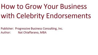 Full Download How to Grow Your Business with Celebrity Endorsements - Nat Chiaffarano | ePub