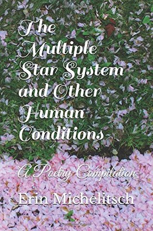 Download The Multiple Star System and Other Human Conditions: A Poetry Compilation - Erin Michelitsch | ePub