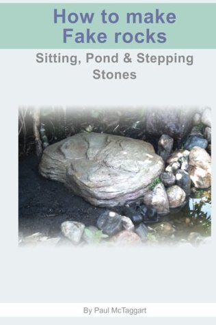 Download How to Make Fake Rocks: Here is an easy to understand, step by step 'How To' ebook on making faux rocks. This version has sitting stones, a shell that  too. There are lots of pictures to go by. - Paul McTaggart file in ePub