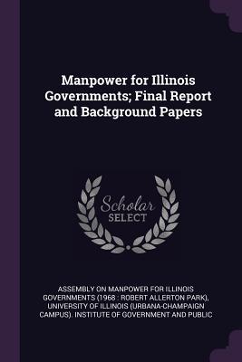 Download Manpower for Illinois Governments; Final Report and Background Papers - Joseph P. Pisciotte file in PDF
