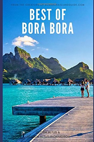 Download Best of Bora Bora: Create the vacation of a lifetime - Gloria Altus file in PDF