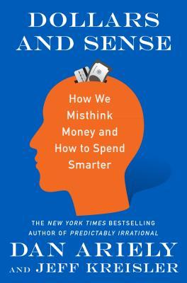 Download Dollars and Sense: How We Misthink Money and How to Spend Smarter - Dr Dan Ariely file in ePub