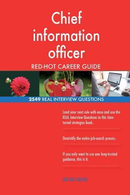 Read Online Chief Information Officer Red-Hot Career Guide; 2549 Real Interview Questions - Red-Hot Careers | PDF