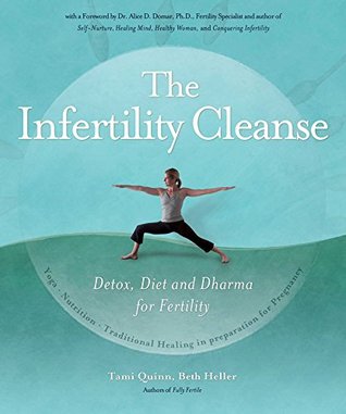 Read The Infertility Cleanse: Detox, Diet and Dharma for Fertility - Tami Quinn file in ePub