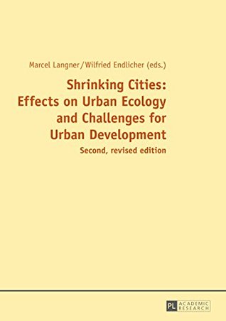 Full Download Shrinking Cities: Effects on Urban Ecology and Challenges for Urban Development - Marcel Langner file in PDF