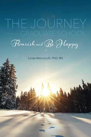 Full Download The Journey Through Graduate School: Flourish and Be Happy - Linda Marcuccilli | ePub