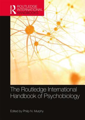 Download The Routledge International Handbook of Psychobiology - Philip N Murphy | PDF