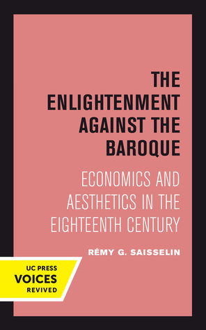 Download The Enlightenment against the Baroque: Economics and Aesthetics in the Eighteenth Century - Remy G. Saisselin | PDF
