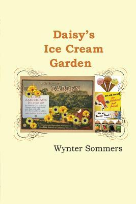 Read Daisy's Ice Cream Garden: Daisy's Adventures Set #1, Book 8 - Wynter Sommers | ePub