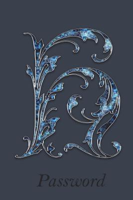 Read Password: H, Internet Password Keeper, Password Log, Password Organizer, Password Key, Password Book, Size 6x9 Inches, 120 Pages. This Password Journal Lets You Store Your Important Internet Passwords in One Convenient Place - Rebecca Jones | ePub