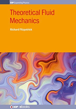 Read Theoretical Fluid Mechanics (IOP Expanding Physics) - Richard Fitzpatrick file in PDF